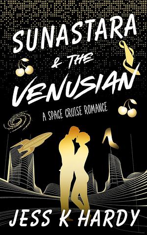 Sunastara & the Venusian by Jess K. Hardy