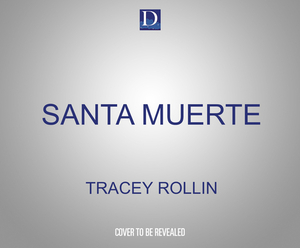 Santa Muerte: The History, Rituals, and Magic of Our Lady of the Holy Death by Tracey Rollin