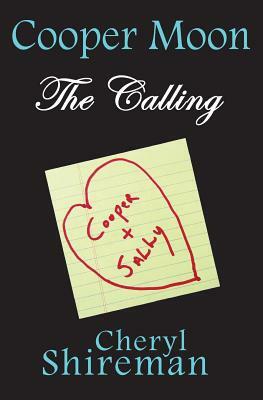 Cooper Moon: The Calling by Cheryl Shireman