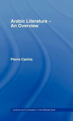 Arabic Literature: An Overview by Pierre Cachia