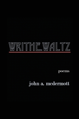 Writhe. Waltz by John A. McDermott