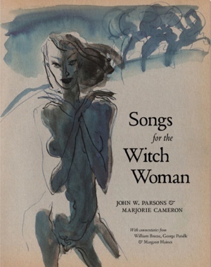Songs for the Witch Woman by William Breeze, Marjorie Cameron, John Whiteside Parsons, Margaret Haines, George Pendle