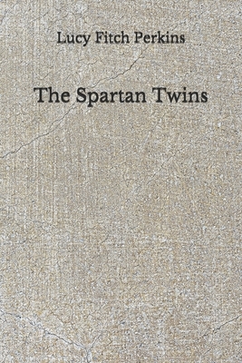 The Spartan Twins: (Aberdeen Classics Collection) by Lucy Fitch Perkins