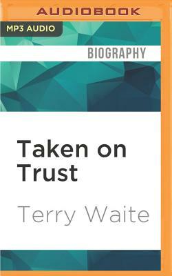 Taken on Trust by Terry Waite