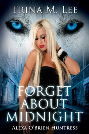 Forget About Midnight by Trina M. Lee