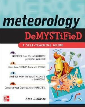 Meteorology Demystified by Stan Gibilisco