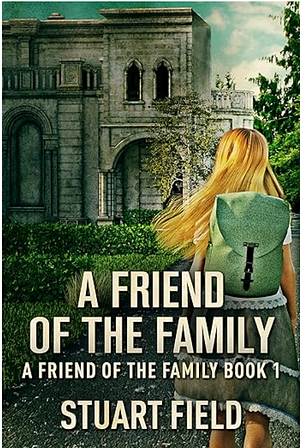 A Friend of the Family by Stuart Field