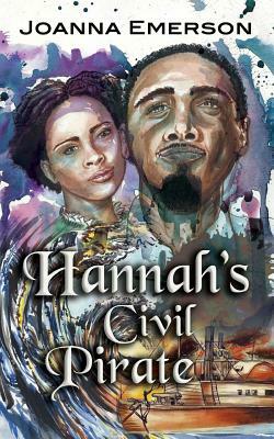 Hannah's Civil Pirate by Joanna Emerson