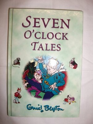 Seven O'Clock Tales by Enid Blyton