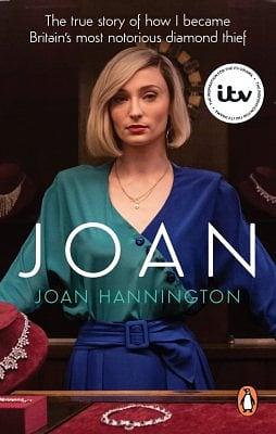 Joan: The True Story of Britain's Most Notorious Diamond Thief by Joan Hannington