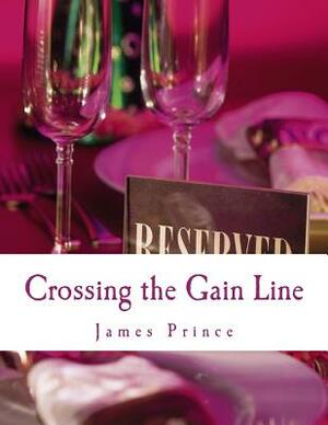 Crossing the Gain Line by James Prince