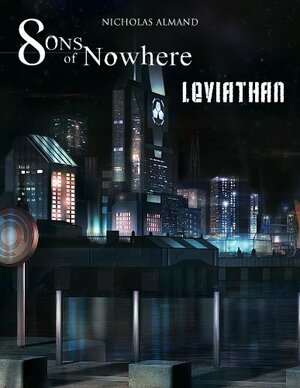 Sons of Nowhere: Leviathan by Nicholas Almand