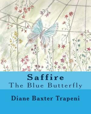 Saffire, the Blue Butterfly by Kenneth Stone Sr, Diane Baxter Trapeni