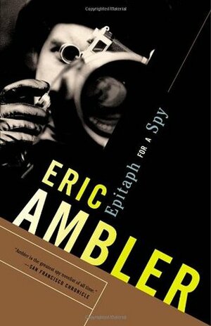 Epitaph for a Spy by Eric Ambler