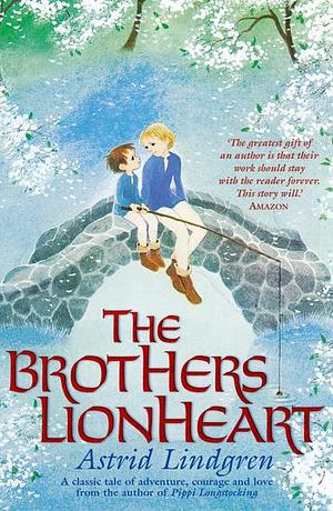 The Brothers Lionheart by Astrid Lindgren