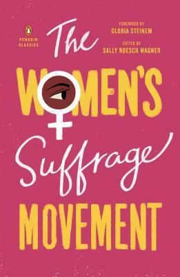 The Women's Suffrage Movement by Sally Roesch Wagner