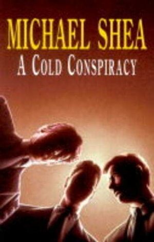 A Cold Conspiracy by Michael Shea