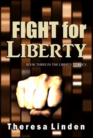 Fight for Liberty by Theresa Linden