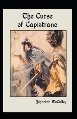 The Curse of Capistrano Illustrated by Johnston McCulley