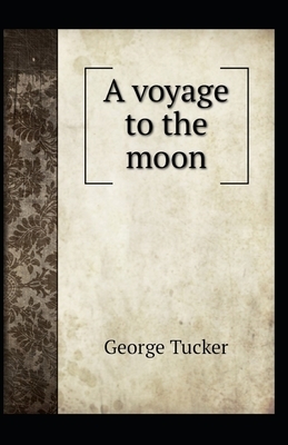 A Voyage to the Moon Illustrated by George Tucker