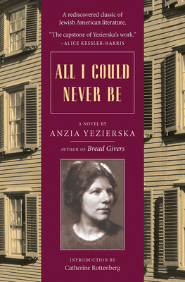 All I Could Never Be by Anzia Yezierska