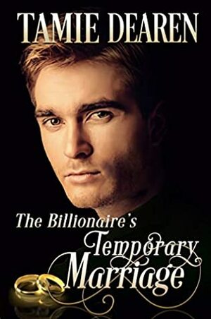 The Billionaire's Temporary Marriage by Tamie Dearen