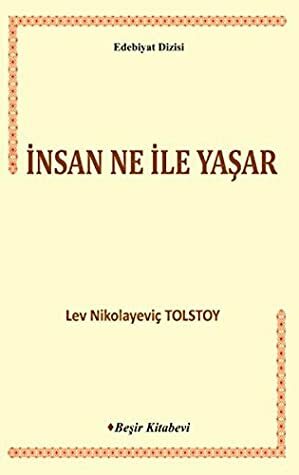 İnsan Ne İle Yaşar by Leo Tolstoy
