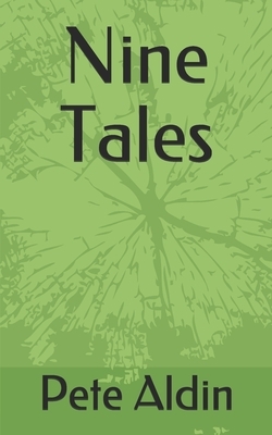 Nine Tales by Pete Aldin