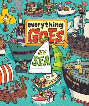 Everything Goes by Sea by Brian Biggs