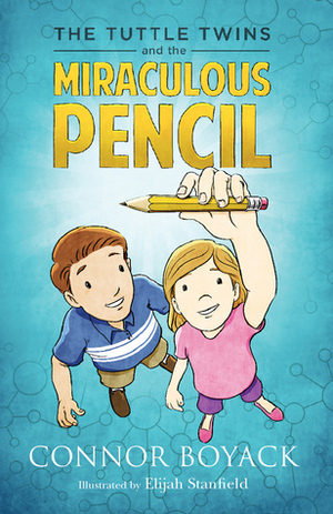 The Tuttle Twins and the Miraculous Pencil by Connor Boyack