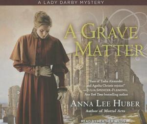 A Grave Matter by Anna Lee Huber