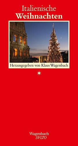 Italienische Weihnachten: die schönsten Geschichten by Klaus Wagenbach