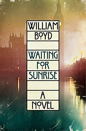 Waiting for Sunrise by William Boyd
