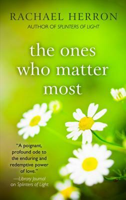 The Ones Who Matter Most by Rachael Herron