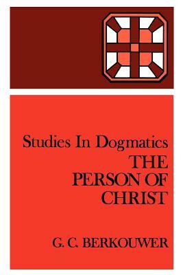 The Person of Christ by G. C. Berkouwer