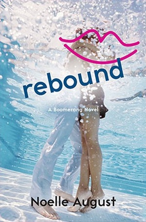 Rebound by Noelle August, Lorin Oberweger, Veronica Rossi