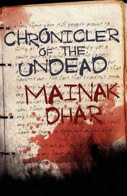 Chronicler of the Undead by Mainak Dhar