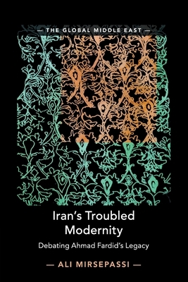 Iran's Troubled Modernity by Ali Mirsepassi