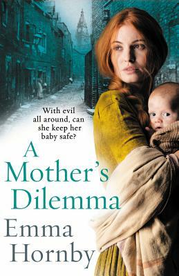 A Mother's Dilemma by Emma Hornby