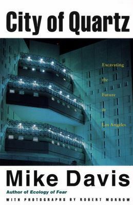 City of Quartz: Excavating the Future in Los Angeles by Mike Davis