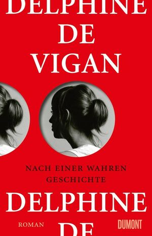 Nach einer wahren Geschichte by Delphine de Vigan