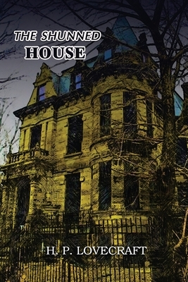 The Shunned House: Annotated by H.P. Lovecraft