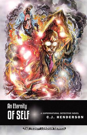 An Eternity of Self by C. J. Henderson