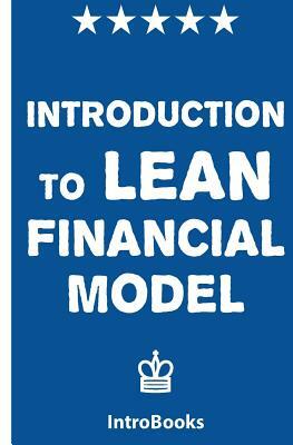 Introduction to Lean Financial Model by Introbooks