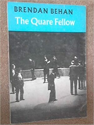 The Quare Fellow & The Hostage by Brendan Behan