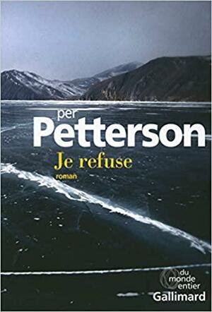Je refuse by Per Petterson
