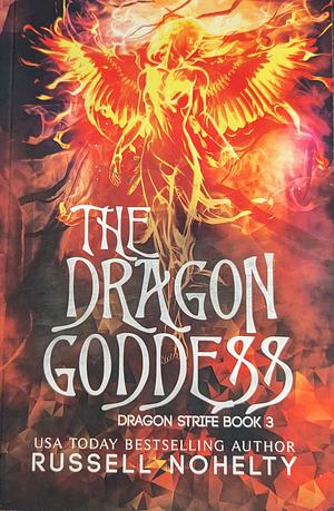 The Dragon Goddess by Russell Nohelty