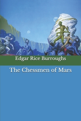 The Chessmen of Mars by Edgar Rice Burroughs