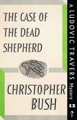 The Case of the Dead Shepherd by Christopher Bush