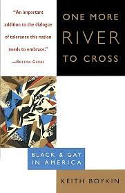 One More River to Cross: Black &amp; Gay in America by Keith Boykin